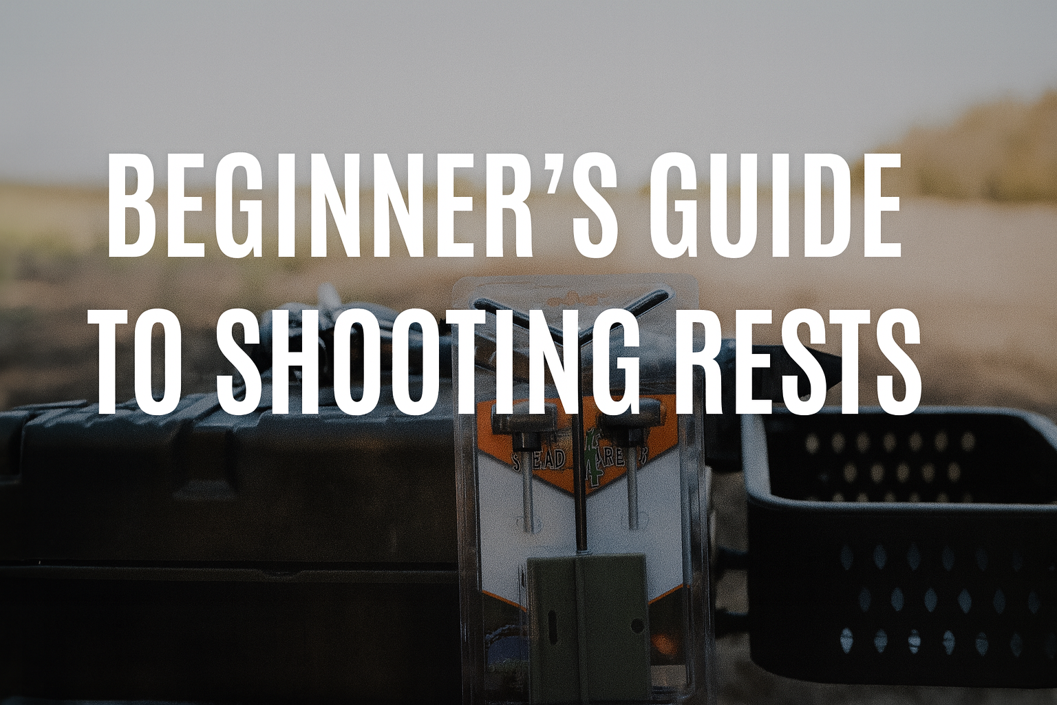 Beginner’s Guide to Shooting Rests: Why Stability Is Everything